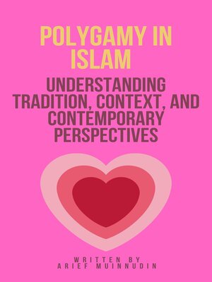 cover image of Polygamy in Islam Understanding Tradition, Context, and Contemporary Perspectives